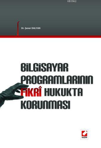 Bilgisayar Programlarının Fikri Hukukta Korunması