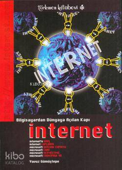Bilgisayardan Dünyaya Açılan Kapı İnternet - Kitapiks.com