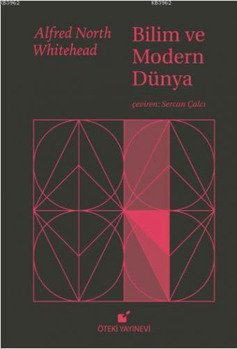 Bilim ve Modern Dünya; 1925 Lowell Dersleri - Kitapiks.com