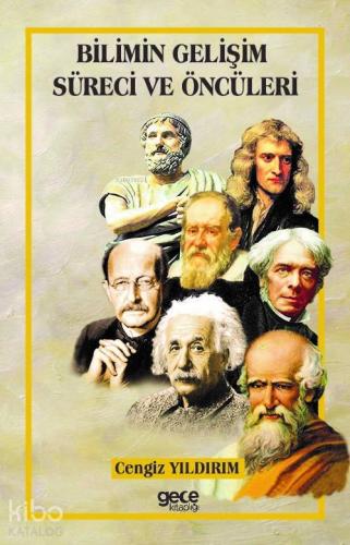 Bilimin Gelişim Süreci ve Öncüleri - Kitapiks.com