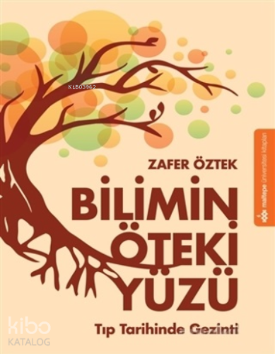 Bilimin Öteki Yüzü;Tıp Tarihinde Gezinti