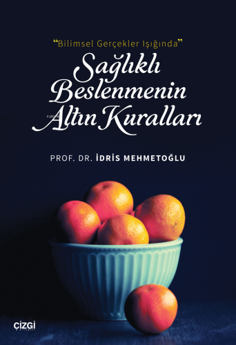 Bilimsel Gerçekler Işığında Sağlıklı Beslenmenin Altın Kuralları - Kit