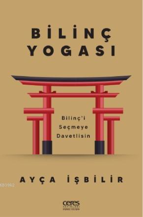 Bilinç Yogası; Bilinç'i Seçmeye Davetlisin