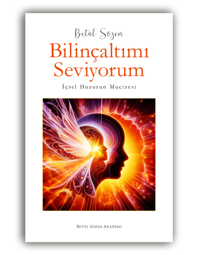 Bilinçaltımı Seviyorum - İçsel Huzurun Mucizesi - Kitapiks.com