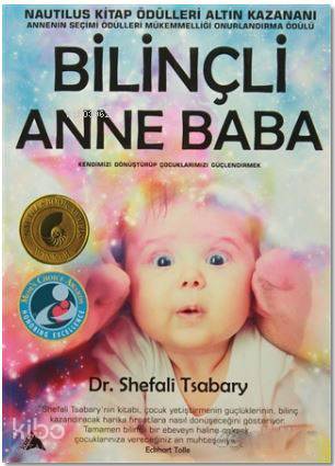 Bilinçli Anne Baba; Kendimizi Dönüştürüp Çocuklarımızı Güçlendirmek