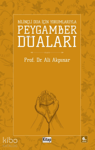 Bilinçli Dua İçin Peygamber Duaları