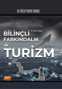 Bilinçli Farkındalık Ve Turizm - Kitapiks.com