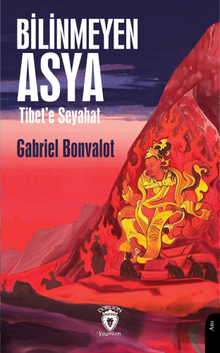 Bilinmeyen Asya (Tibet’e Seyahat)