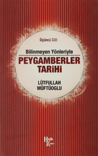 Bilinmeyen Yönleriyle Peygamberler Tarihi 3.Cilt - Kitapiks.com