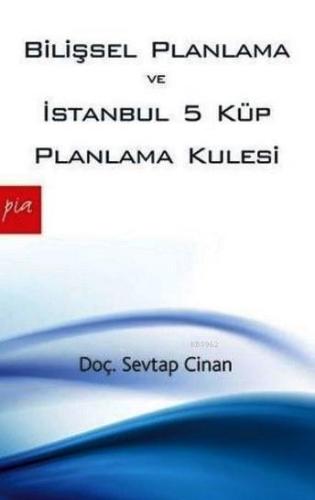 Bilişsel Planlama ve İstanbul 5 Küp Planlama Kulesi