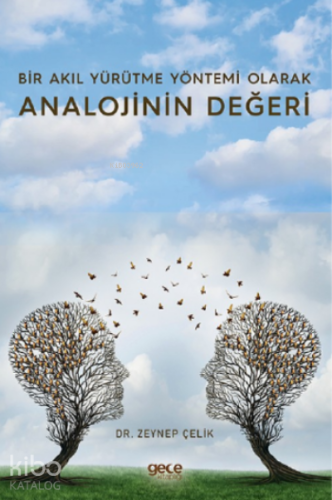 Bir Akıl Yürütme Yöntemi Olarak Analojinin Değeri