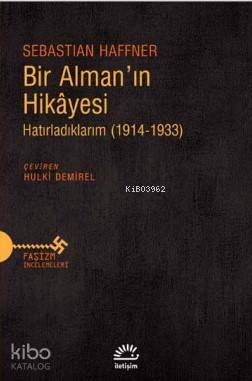 Bir Alman'ın Hikayesi; Hatırladıklarım (1914-1933) - Kitapiks.com