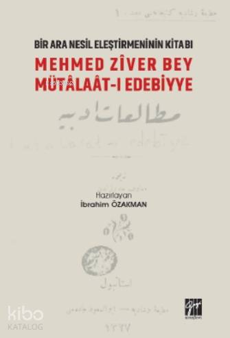 Bir Ara Nesil Eleştirmeninin Kitabı Mehmed Ziver Bey Mütalaat-ı Edebiyye