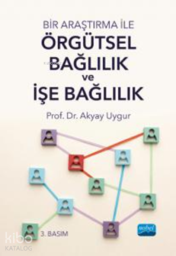 Bir Araştırma ile Örgütsel Bağlılık ve İşe Bağlılık - Kitapiks.com