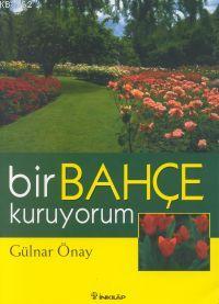 Bir Bahçe Kuruyorum - Kitapiks.com