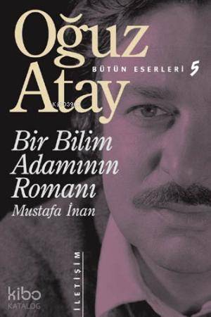 Bir Bilim Adamının Romanı - Mustafa İnan Bütün Eserleri 5