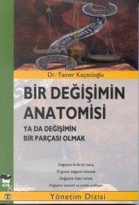 Bir Değişimin Anatomisi; Ya Da Değişimin Bir Parçası Olmak - Kitapiks.