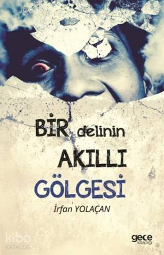 Bir Delinin Akıllı Gölgesi - Kitapiks.com