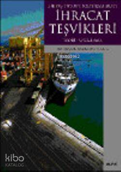 Bir Dış Ticaret Politikası Aracı İhracat Teşvikleri; Teori - Uygulama