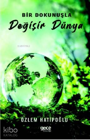 Bir Dokunuşla Değişir Dünya - Kitapiks.com