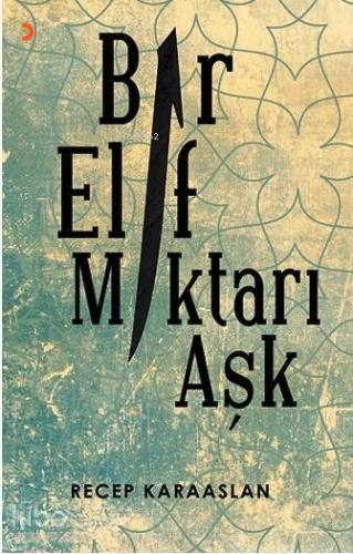Bir Elif Miktarı Aşk