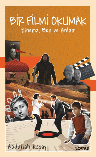 Bir Filmi Okumak;Sinema Ben Ve Anlam - Kitapiks.com
