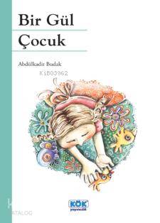 Bir Gül Çocuk - Kitapiks.com