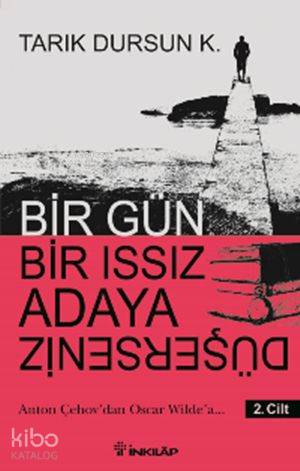Bir Gün Bir Issız Adaya Düşersen 2. Cilt; Anton Çehov'dan Oscar Wilde'