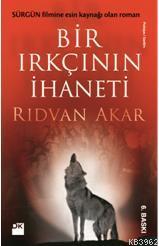 Bir Irkçının İhaneti; Sürgün Filmine Esin Kaynağı Olan Roman... - Kita