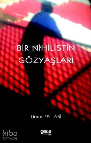 Bir Nihilistin Gözyaşları - Kitapiks.com