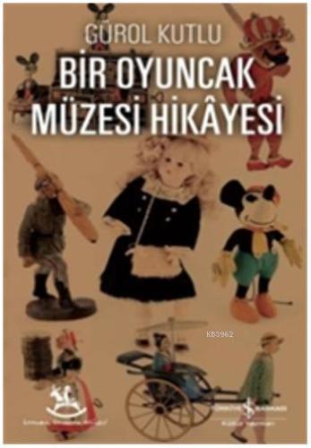 Bir Oyuncak Müzesi Hikayesi