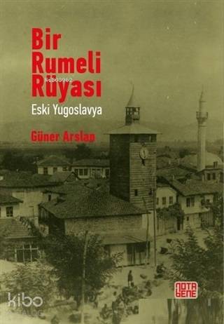 Bir Rumeli Rüyası - Eski Yugoslavya - Kitapiks.com