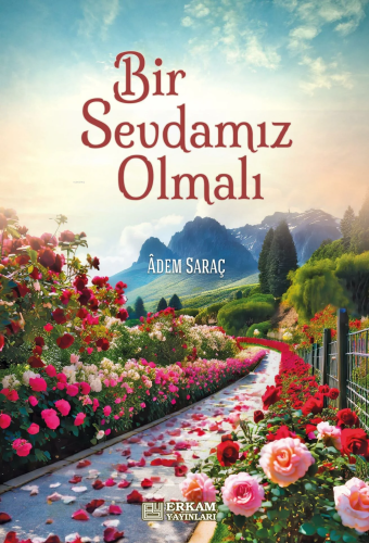 Bir Sevdamız Olmalı - Kitapiks.com