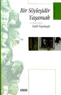 Bir Söyleşidir Yaşamak - Kitapiks.com