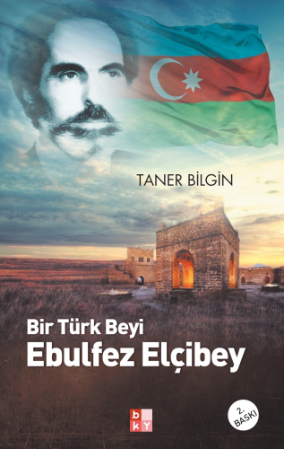 Bir Türk Beyi Ebulfez Elçibey
