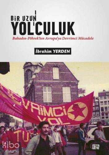 Bir Uzun Yolculuk; Bahadın-Pöhrek'ten Avrupa'ya Devrimci Mücadele - Ki