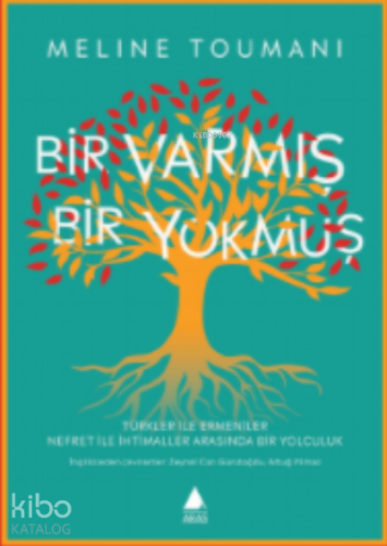 Bir Varmış Bir Yokmuş;Türkler ile Ermeniler Nefret ile İhtimaller Aras