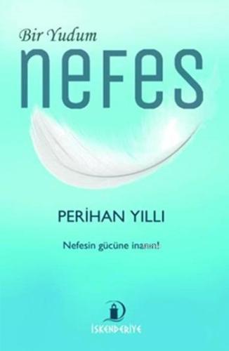 Bir Yudum Nefes; Nefesin Gücüne İnanın!