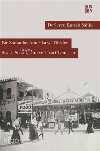 Bir Zamanlar Amerika ve Türkler Siyasi, Sosyal, Dini ve Ticari Temaslar