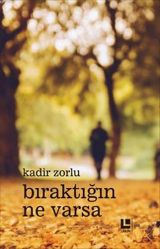 Bıraktığın Ne Varsa - Kitapiks.com