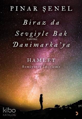 Biraz da Sevgiyle Bak Danimarka'ya; Hamlet - Semiyotik İnceleme - Kita