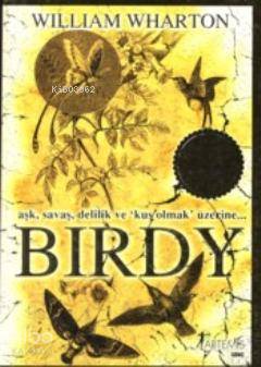 Birdy; Aşk, Savaş, Delilik ve 'Kuş' Olmak Üzerine - Kitapiks.com