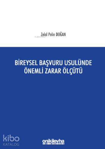 Bireysel Başvuru Usulünde Önemli Zarar Ölçütü