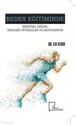 Bireysel Değer, Mesleki Yeterlilik Ve Motivasyon