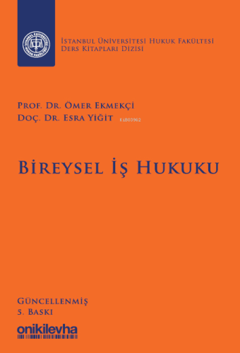 Bireysel İş Hukuku İstanbul Üniversitesi Hukuk Fakültesi Ders Kitaplar