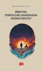 Bireysel Psikolojik Danışmada Manevi Boyut - Kitapiks.com