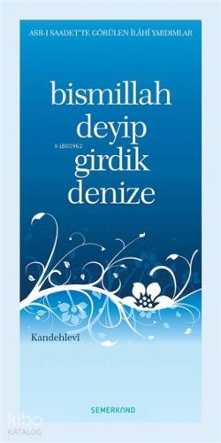 Bismillah Deyip Girdik Denize; Asr-ı Saadette Görülen İlahi Yardımlar