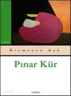 Bitmeyen Aşk - Kitapiks.com