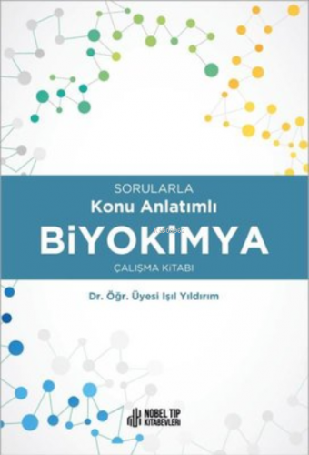 Biyokimya Çalışma Kitabı-Sorularla Konu Anlatımlı - Kitapiks.com