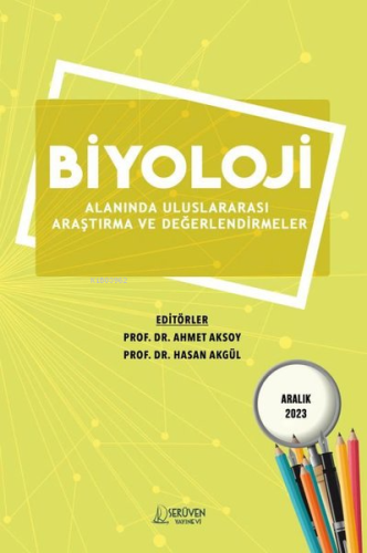 Biyoloji Alanında Uluslararası Araştırma ve Değerlendirmeler - Aralık 